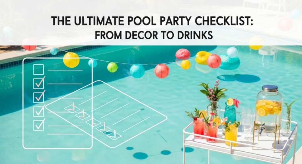 featured: the ultimate pool party checklist: from decor to drinks
