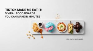 featured: tiktok made me eat it: 5 viral food boards you can make in minutes